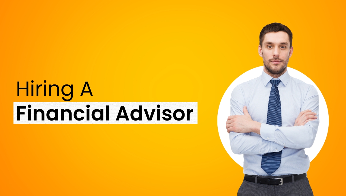 Hiring a Financial Advisor: 4 Essential Considerations for Success