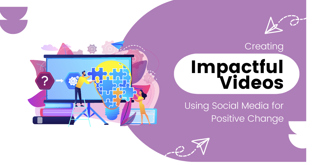 Impactful Videos